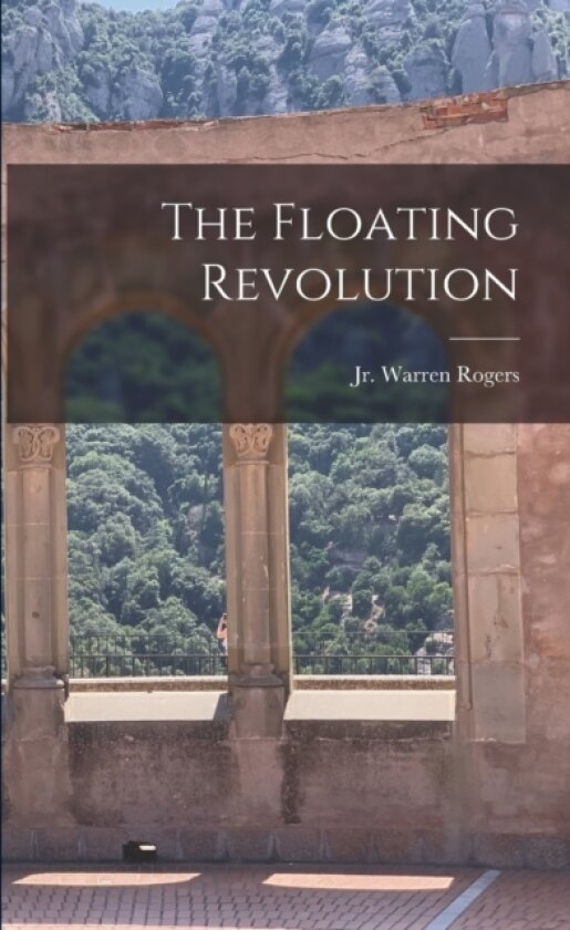 The Floating Revolution av Warren Rogers (Paperback)