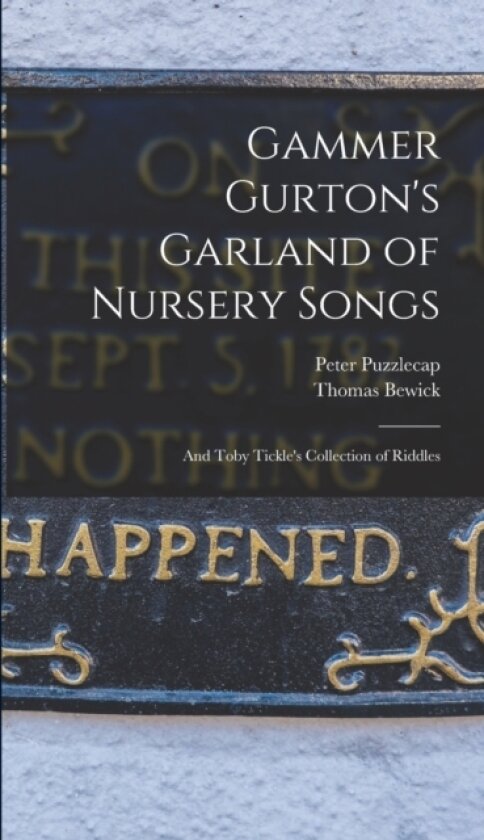 Gammer Gurton's Garland of Nursery Songs av Thomas Bewick, Peter Puzzlecap (Hardcover)
