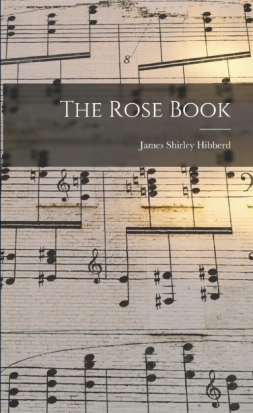 The Rose Book av James Shirley Hibberd (Paperback)