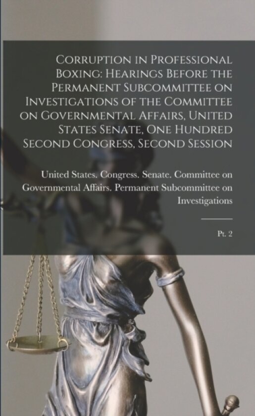Corruption in Professional Boxing av United States Congress Senate Comm (Paperback)