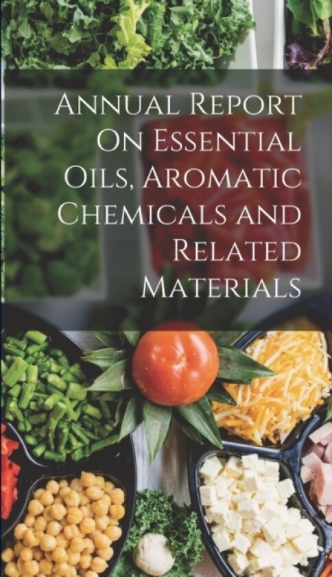 Annual Report On Essential Oils, Aromatic Chemicals and Related Materials av Anonymous (Hardcover)