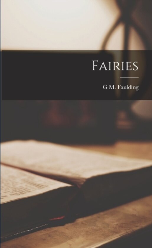 Fairies av G M Faulding (Paperback)