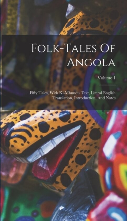 Folk-tales Of Angola av Anonymous (Hardcover)