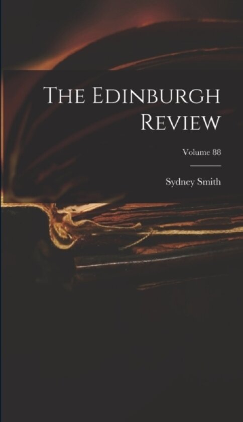 The Edinburgh Review; Volume 88 av Sydney Smith (Hardcover)