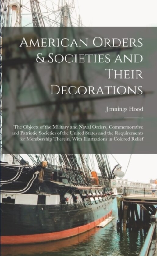 American Orders & Societies and Their Decorations av Jennings Hood (Paperback)