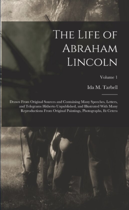 The Life of Abraham Lincoln av Ida M 1857-1 Tarbell (Paperback)