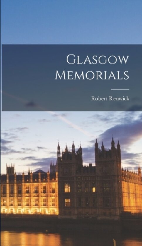 Glasgow Memorials av Robert Renwick (Hardcover)