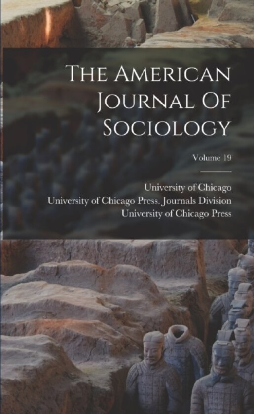 The American Journal Of Sociology; Volume 19 av Albion Woodbury Small, Ellsworth Faris (Paperback)