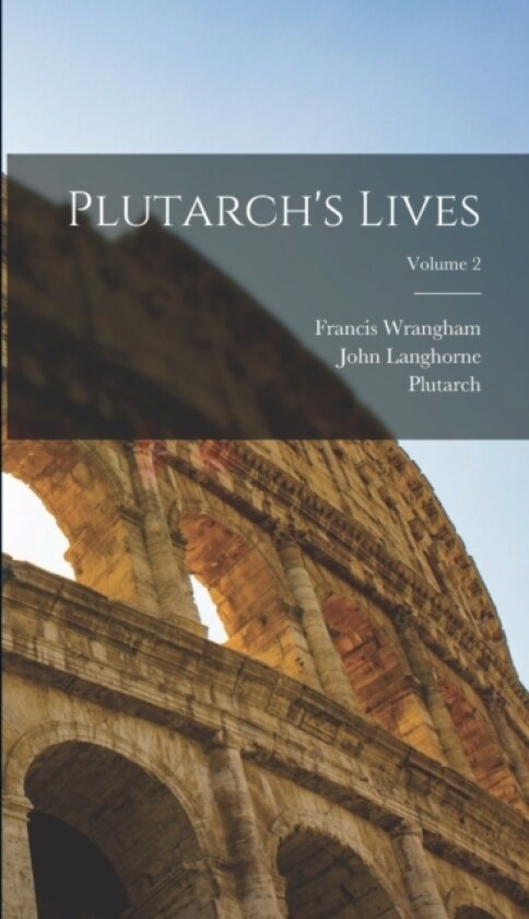 Plutarch's Lives; Volume 2 av John Langhorne, William Langhorne (Hardcover)