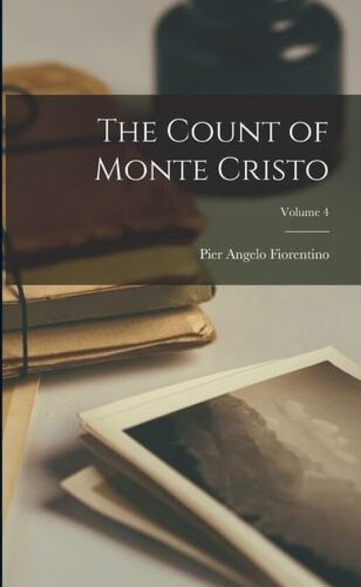 The Count of Monte Cristo; Volume 4 av Pier Angelo Fiorentino (Paperback)
