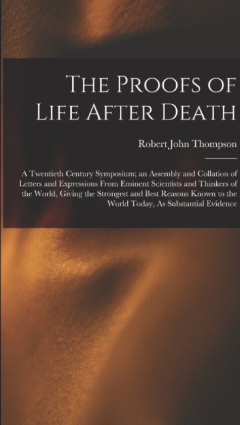 The Proofs of Life After Death av Robert John Thompson (Paperback)