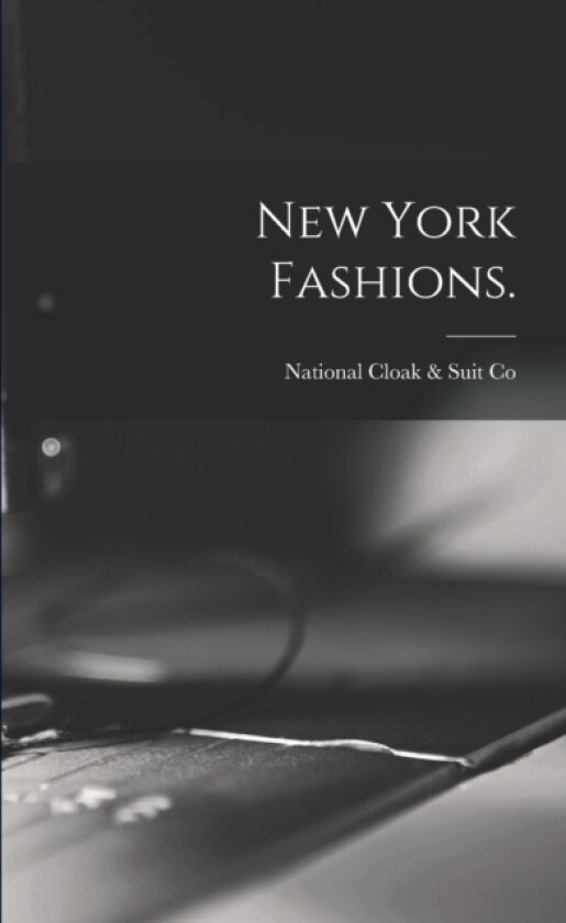 New York Fashions. av National Cloak & Suit Co (Paperback)