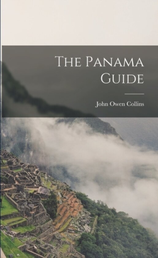 The Panama Guide av John Owen Collins (Paperback)