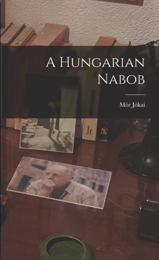 A Hungarian Nabob av Maurus Jokai (Paperback)