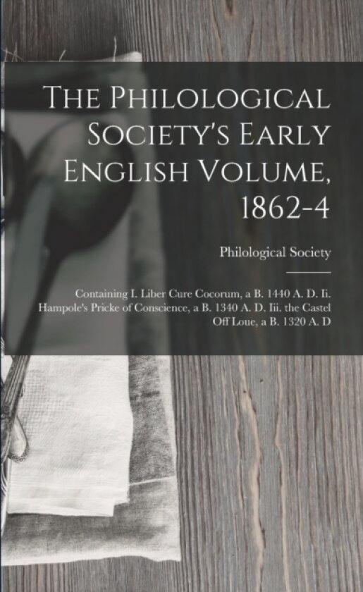 The Philological Society's Early English Volume, 1862-4 av Philological Society (Paperback)