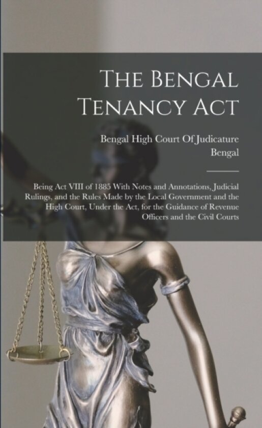 The Bengal Tenancy Act av Bengal (Paperback)