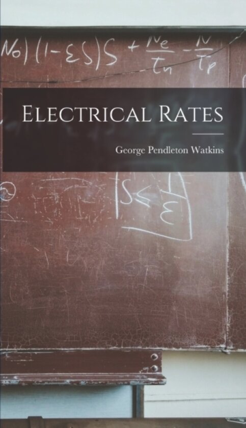 Electrical Rates av George Pendleton Watkins (Hardcover)