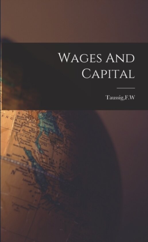 Wages And Capital av Fw Taussig (Paperback)
