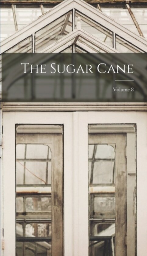 The Sugar Cane; Volume 8 av Anonymous (Hardcover)