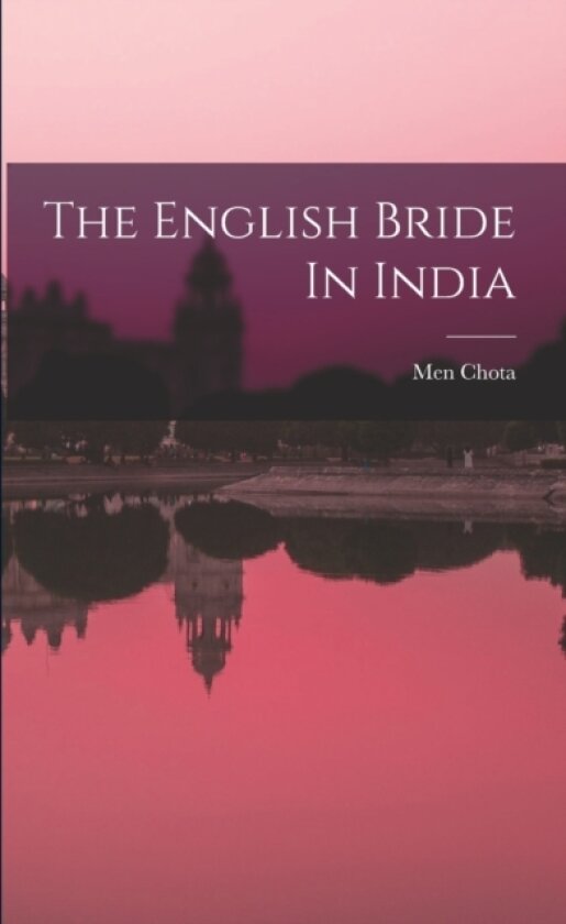 The English Bride In India av Men Chota (Paperback)