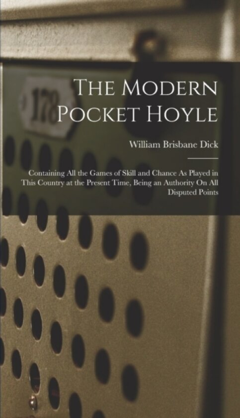 The Modern Pocket Hoyle av William Brisbane Dick (Hardcover)