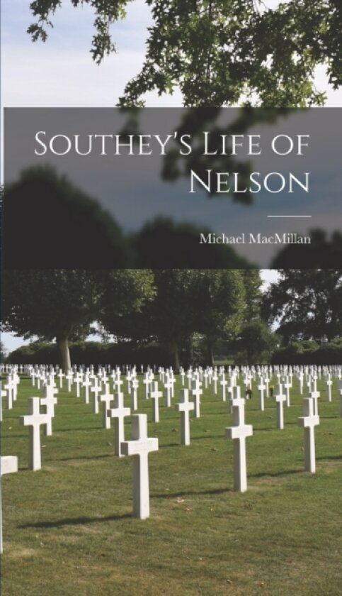 Southey's Life of Nelson av Michael MacMillan (Hardcover)
