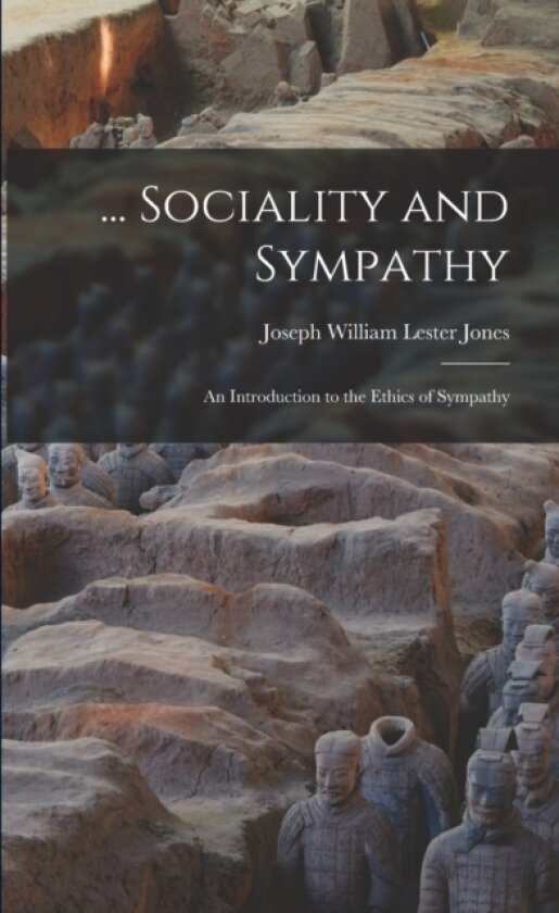 ... Sociality and Sympathy av Joseph William Lester Jones (Paperback)