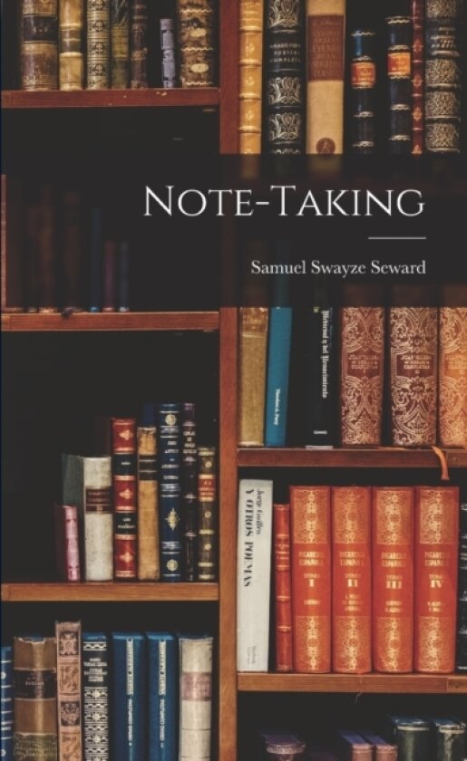 Note-taking av Samuel Swayze Seward (Paperback)