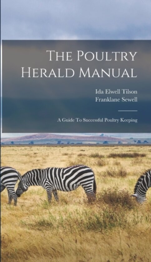 The Poultry Herald Manual av Franklane Sewell (Hardcover)