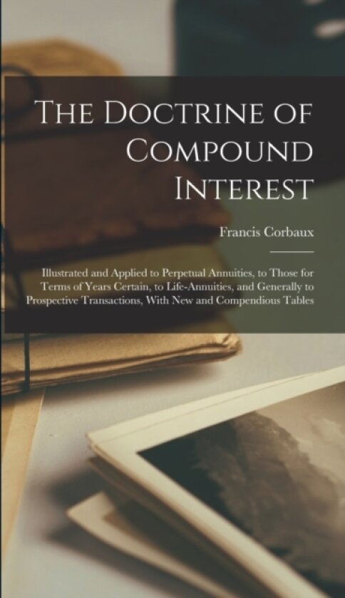 The Doctrine of Compound Interest av Francis Corbaux (Hardcover)