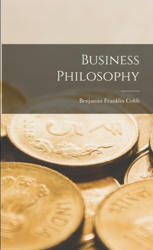 Business Philosophy av Benjamin Franklin Cobb (Paperback)
