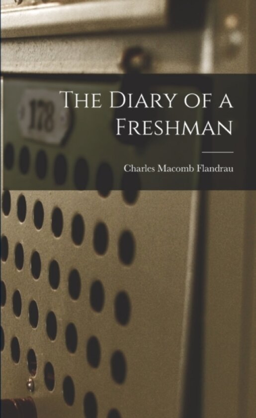 The Diary of a Freshman av Charles Macomb Flandrau (Paperback)