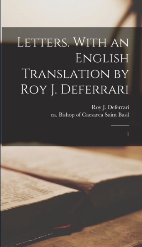 Letters. With an English Translation by Roy J. Deferrari av Roy J 1890-1969 Deferrari (Hardcover)