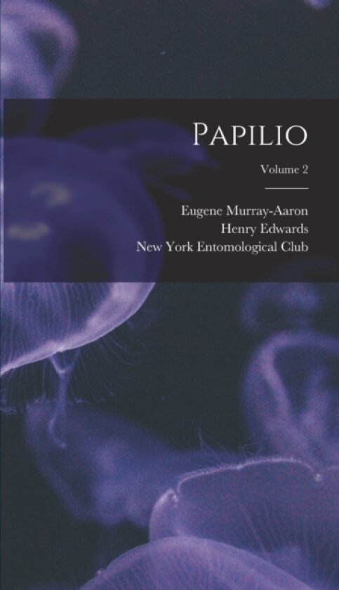 Papilio; Volume 2 av Henry Edwards, Eugene Murray-Aaron (Hardcover)