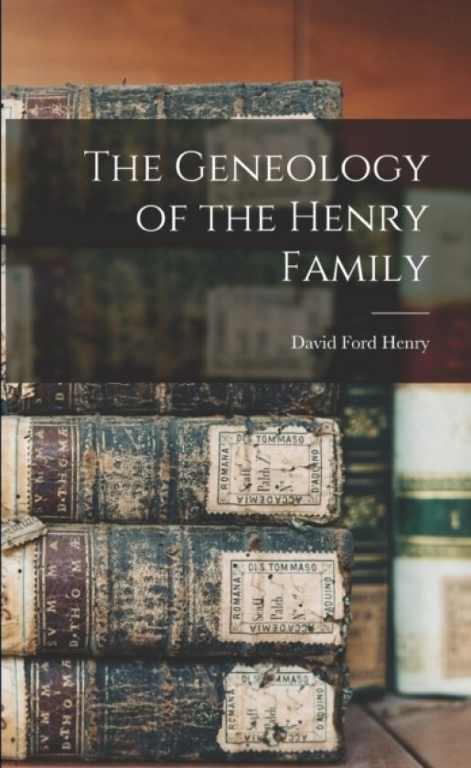 The Geneology of the Henry Family av David Ford Henry (Paperback)