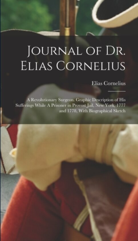 Journal of Dr. Elias Cornelius av Elias Cornelius (Hardcover)
