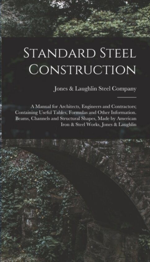 Standard Steel Construction av Jones & Laughlin Steel Company (Hardcover)