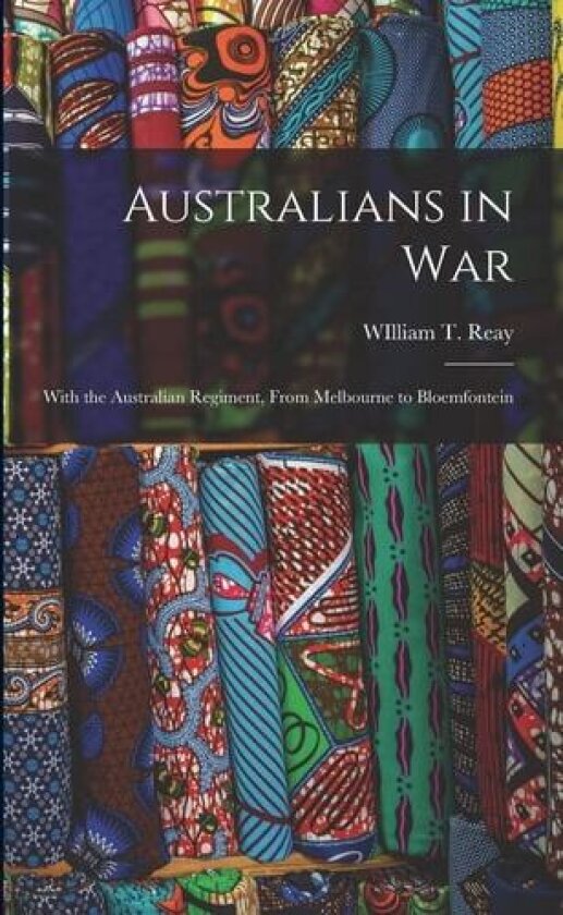 Australians in War av William T Reay (Paperback)