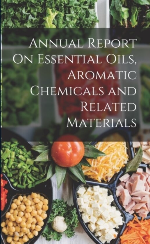 Annual Report On Essential Oils, Aromatic Chemicals and Related Materials av Anonymous (Paperback)