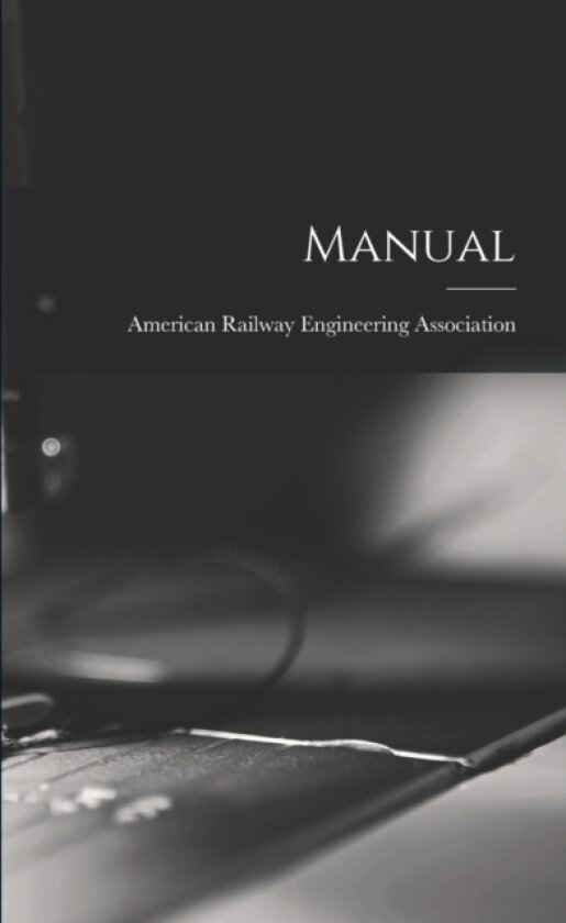 Manual av American Railway Engineering Associat (Paperback)