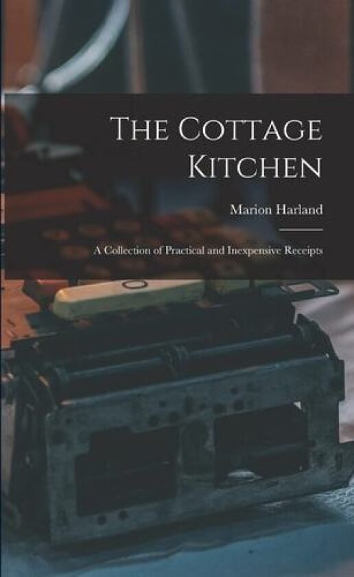The Cottage Kitchen av Marion Harland (Paperback)