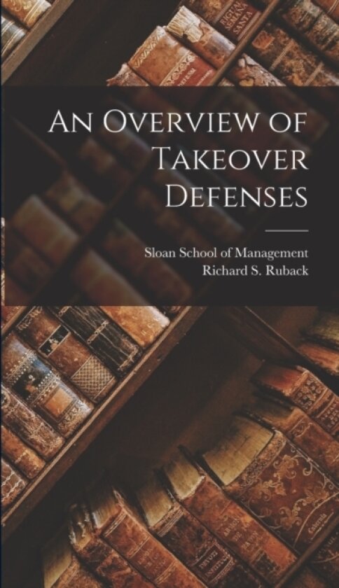 An Overview of Takeover Defenses av Richard S Ruback (Hardcover)