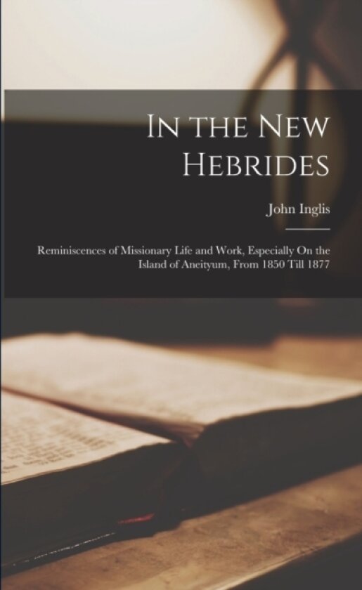 In the New Hebrides av John Inglis (Paperback)