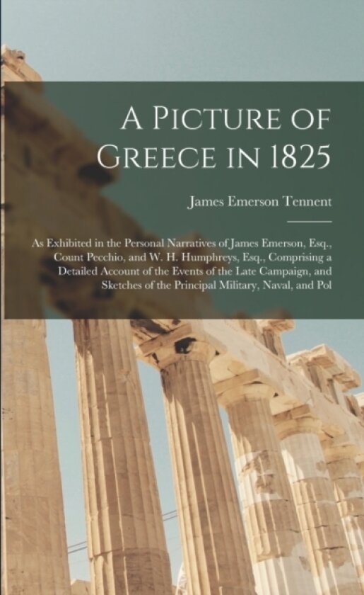 A Picture of Greece in 1825 av James Emerson Tennent (Paperback)