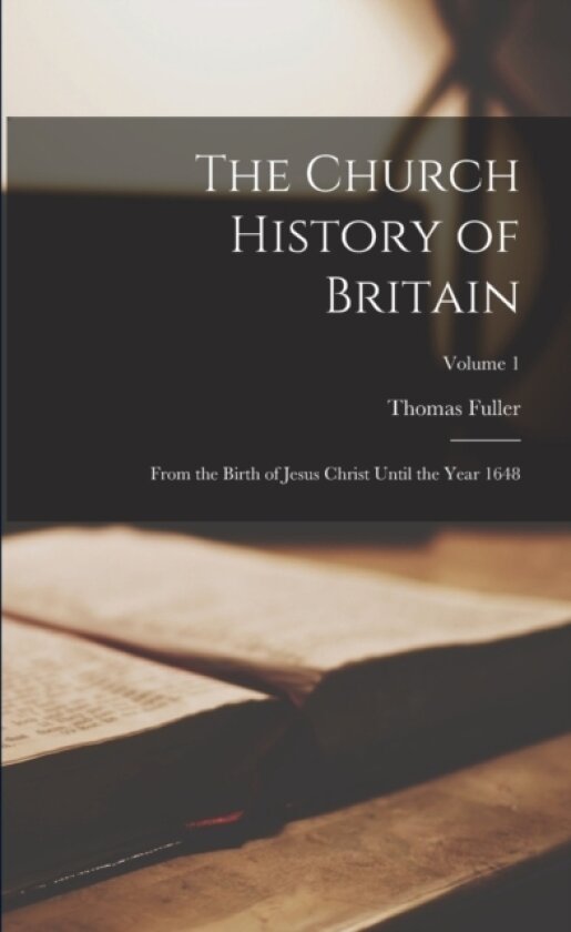 The Church History of Britain av Thomas Fuller (Paperback)