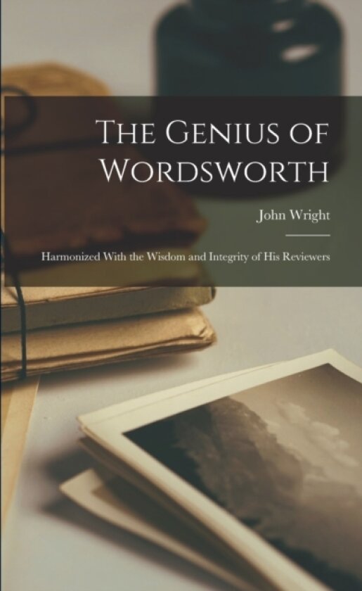The Genius of Wordsworth av John Wright (Paperback)
