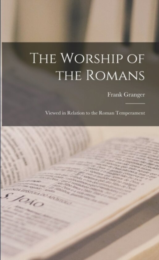 The Worship of the Romans av Frank Granger (Paperback)