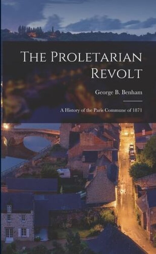 The Proletarian Revolt av George B Benham (Paperback)