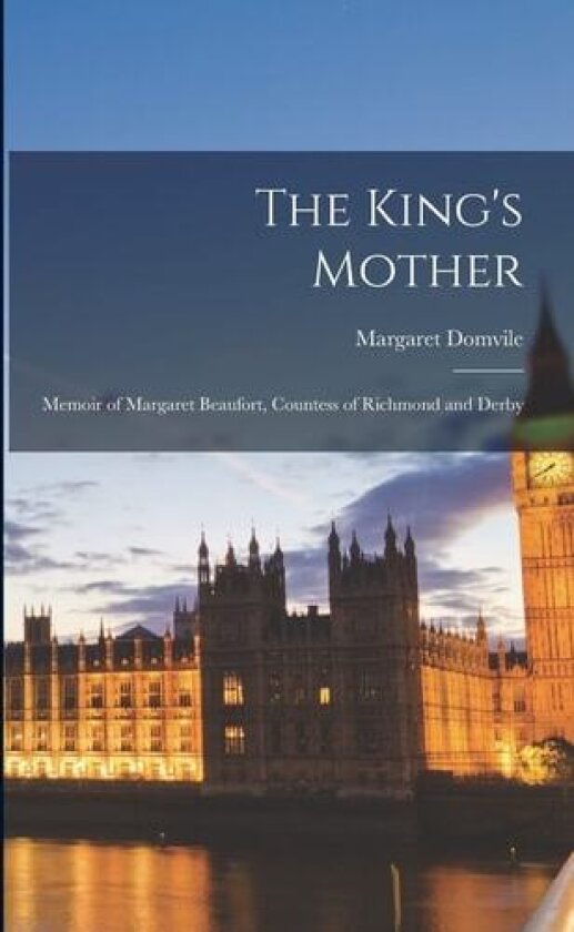 The King's Mother av Margaret Domvile (Paperback)