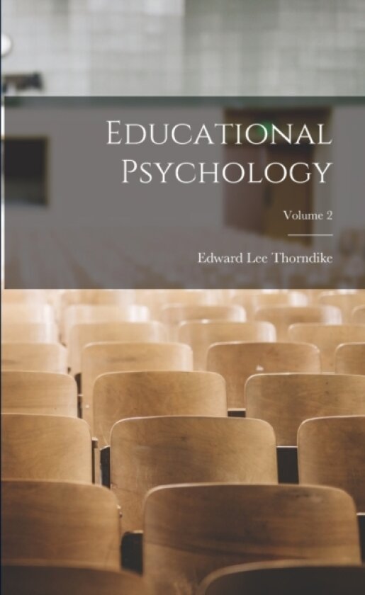Educational Psychology; Volume 2 av Edward Lee Thorndike (Paperback)